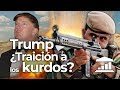 ¿La última TRAICIÓN de TRUMP a los KURDOS? - VisualPolitik