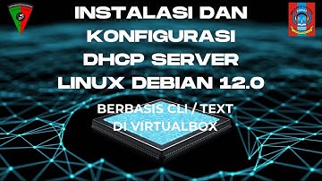 Instalasi dan Konfigurasi DHCP Server Pada Linux Debian Server 12.0