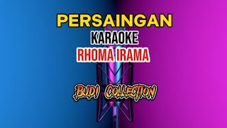 PERSAINGAN - RHOMA IRAMA                                 (  Music Karaoke )