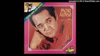 Pacho Alonso - Que Me Digan Feo