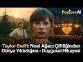 Taylor Swift: Noel Ağacı Çiftliğinden Dünya Yıldızlığına – Duygusal Hikayesi