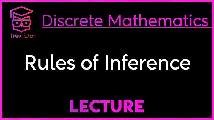 RULES of INFERENCE - DISCRETE MATHEMATICS