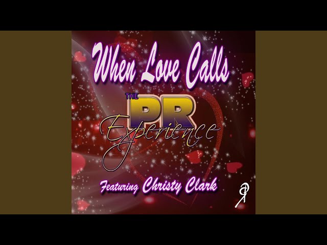 The PR Experience - When Love Calls feat Christy Clark