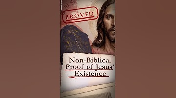 Non-Biblical Proof of Jesus’ Existence