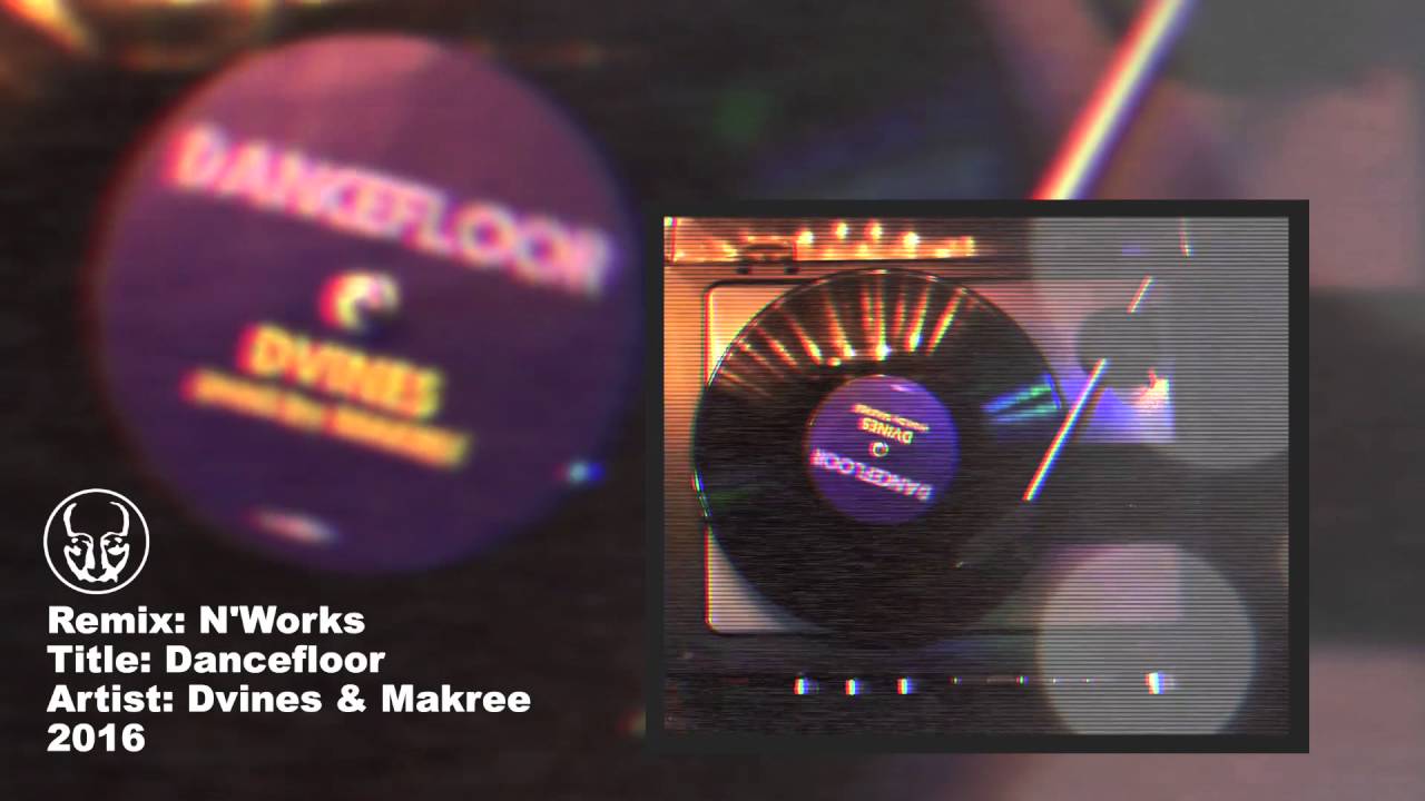 dancefloor nworks remix dvines youtube n works