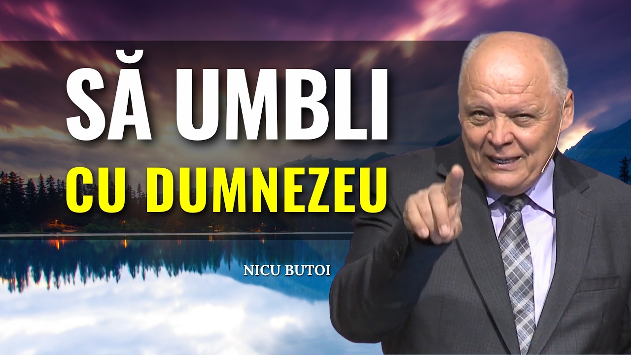 Predici - Nicu Butoi - Grăbește-te să umbli cu Dumnezeu! - predici creștine