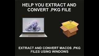 Extract And Convert Mac or PS  .PKG Files Using Windows Computer or Laptop