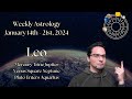 Leo Weekly Astrology January 14th -21st 2024 || Horoscope Predictions