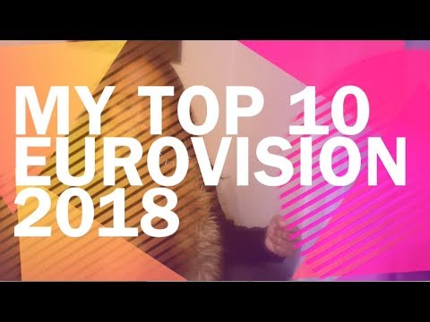 Eurovision 2018: My Top 10 [Alesia Michelle Reacts]