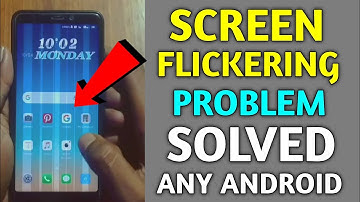 Fix Screen Flickering Display Issue in any android phone || Screen Flickering Problem Solved