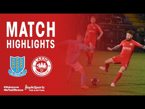 Ballymena Larne Goals And Highlights