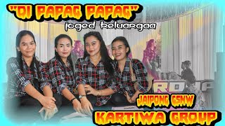 DI PAPAG PAPAG || JAIPONG GSNW KARTIWA GROUP ~darmaga