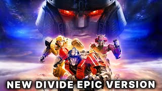 Transformers One - New Divide (EPIC VERSION) ft.  @BorisHarizanov