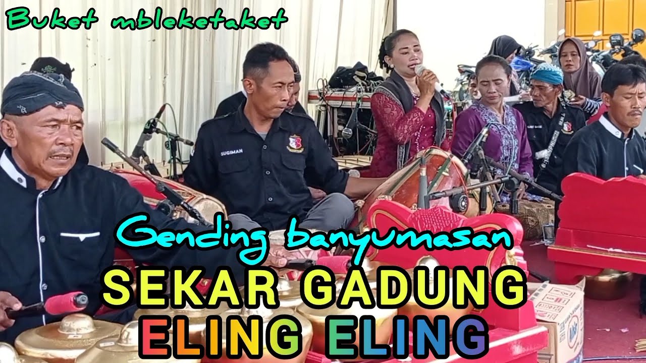GENDING SEKAR GADUNG & ELING ELING BANYUMASAN - EBEG PAKUMAS KORCAM LUMBIR 🇮🇩
