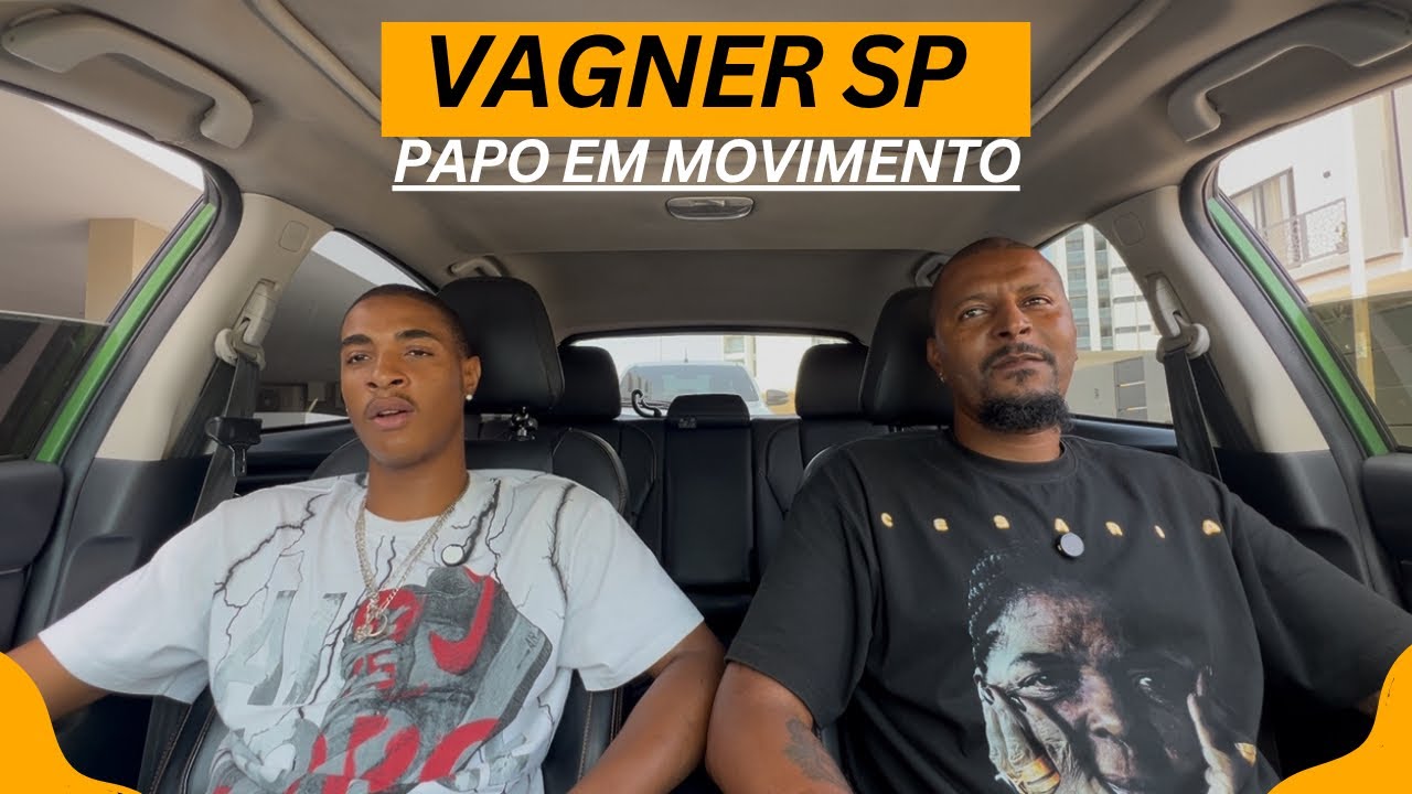 PAPO EM MOVIMENTO: VAGNER SP 