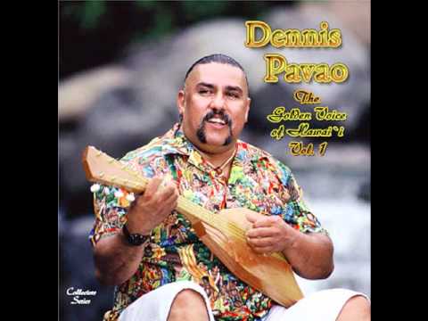 Dennis Pavao " I Kona "  The Golden Voice of Hawaii