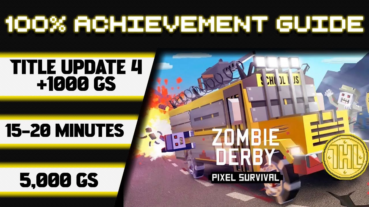 Zombie Derby: Pixel Survival Title Update 4 100% Achievement Walkthrough * 1000GS in 15-20 Minutes *