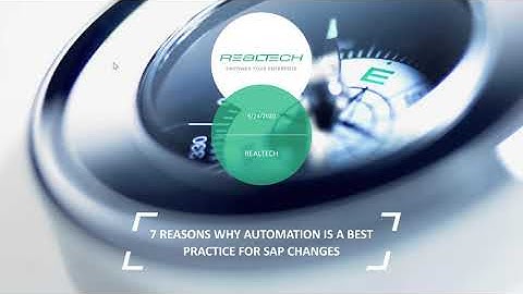 REALTECH Webinar: 7 Reasons Why Automation is the Best Practice for your SAP Releases