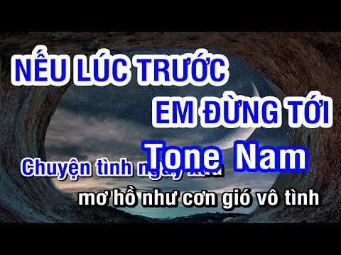 KARAOKE Nếu Lúc Trước Em Đừng Tới Tone Nam (Beat Hòa Âm) | Nhan KTV