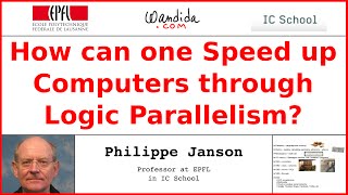 How can one Speed up Computers through Logic Parallelism? Philippe Janson