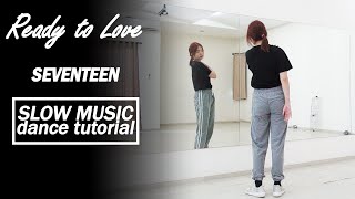 SEVENTEEN (세븐틴) 'Ready to love' Dance Tutorial | Mirrored + Slow Music Resimi