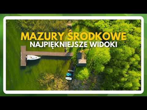 PIĘKNE WIDOKI I RELAKSACYJNA MUZYKA - MAZURY ŚRODKOWE