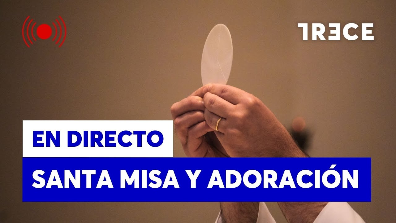 🔴 DIRECTO | SANTA MISA y ADORACIÓN en TRECE - CADENA DE ORACIÓN EN DIRECTO (10/03/2026)