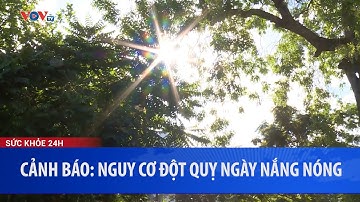 Cảnh báo: Nguy cơ đột quỵ ngày nắng nóng