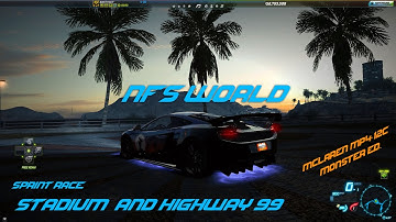 Need for Speed World - Stadium & Highway 99 Sprint race (S-class) with McLaren MP4-12C (Monster Ed.)