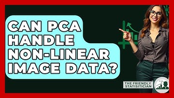 Can PCA Handle Non-linear Image Data? - The Friendly Statistician
