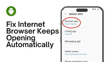 How To Fix Android Internet Browser Keeps Opening Automatically
