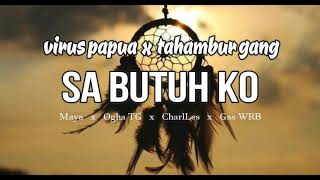 VIRUS PAPUA_-_Sa Butuh Ko_×_Tahambur Gang_( Audio)_NewSong 2020