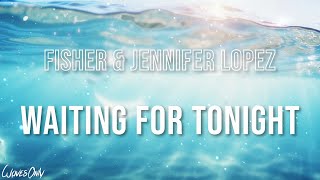 Fisher & Jennifer Lopez - Waiting For Tonight (Lyrics) Resimi