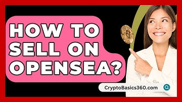How to Sell on OpenSea? - CryptoBasics360.com