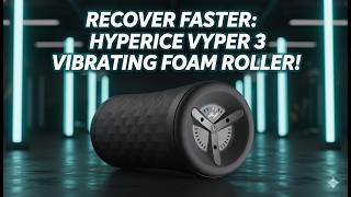 Hyperice Vyper 3 Review | Best Vibrating Foam Roller for Recovery?