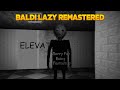 Eerr eeeeeeeer | Baldi Lazy Remastered [Baldi Basics Classic Mod]