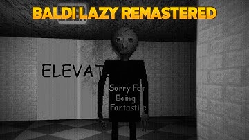Eerr eeeeeeeer | Baldi Lazy Remastered [Baldi Basics Classic Mod]
