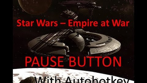 Star Wars Empire at War PAUSE BUTTON Script with Autohotkey