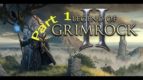 Legend of Grimrock 2 P1 - Introduction and basics!