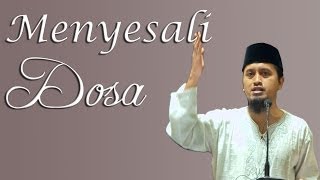 Menyesali Dosa - Ustadz Abdullah Zaen MA
