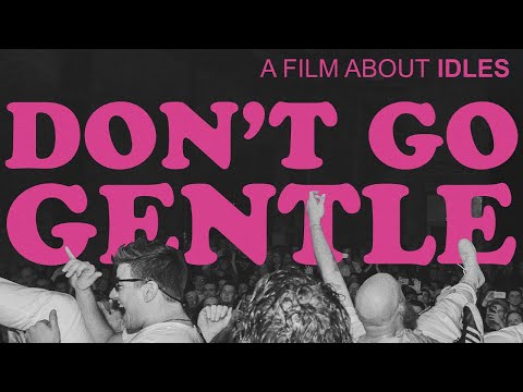 DON&#039;T GO GENTLE: A FILM ABOUT &#039;IDLES&#039; Official Trailer (2021) Documentary