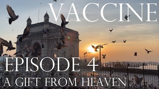 Vaccine: The Human Story - Episode 4 - A Gift from Heaven