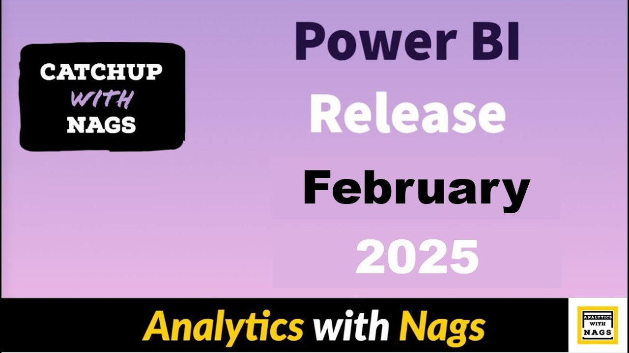 Power BI Update February 2025 | Catch Up with Nags - YouTube