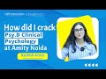 How did I Crack Psy.D Clinical Psychology Entrance at Amity Noida | Student Review | UPS Education