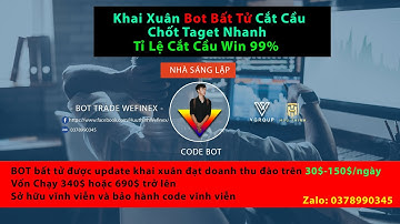 Trade Bot Wefinex Auto 99% Win Khai Xuân Và Lý do ít Up Video