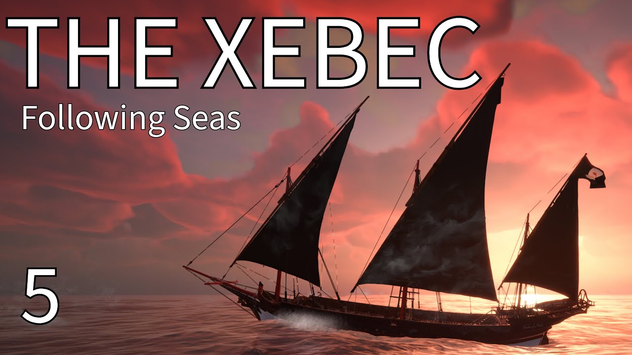 Following Seas - THE XEBEC - Episode 5