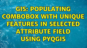 GIS: Populating ComboBox with unique features in selected attribute field using PyQGIS