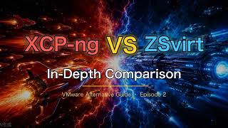 XCP-ng vs ZSvirt: The VMware Alternative Showdown — Veteran vs Challenger