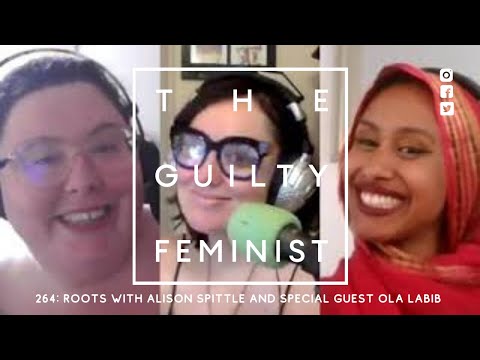 264. Roots with Alison Spittle and special guest Ola Labib