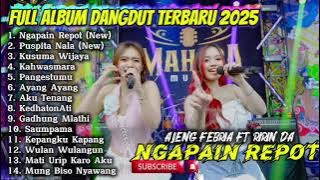 Download lagu NGAPAIN REPOT - AJENG FEBRIA FT RIRIN DA FULL ALBUM DANGDUT TERBARU 2025